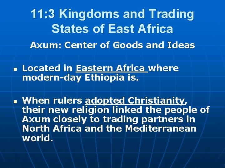 11: 3 Kingdoms and Trading States of East Africa Axum: Center of Goods and