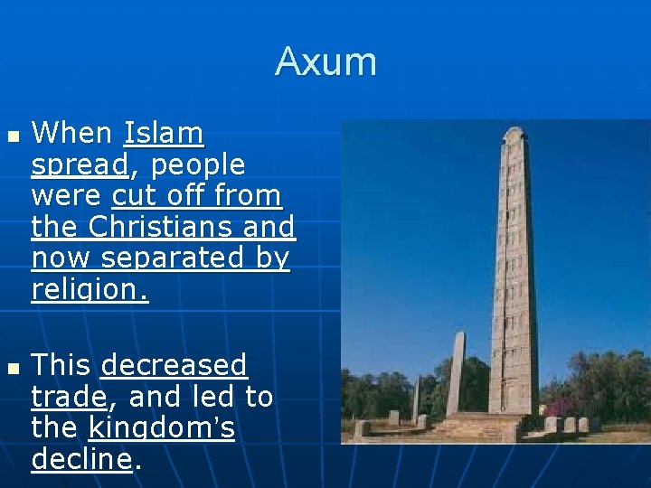 Axum n n When Islam spread, people were cut off from the Christians and