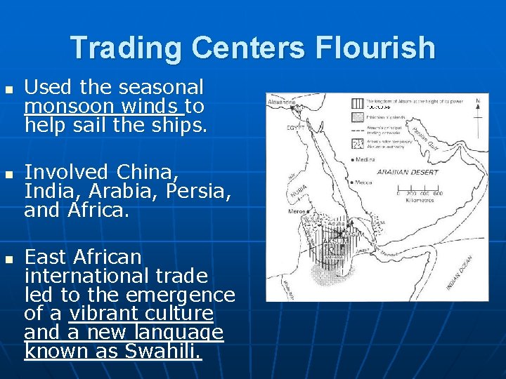 Trading Centers Flourish n n n Used the seasonal monsoon winds to help sail