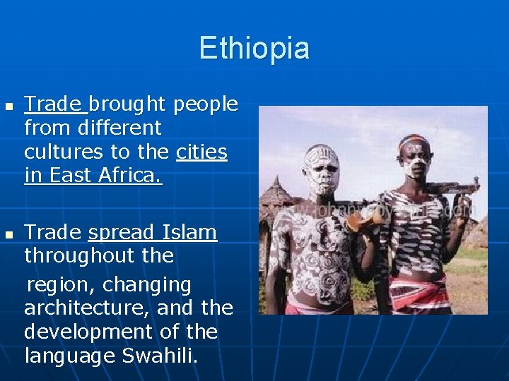Ethiopia n n Trade brought people from different cultures to the cities in East
