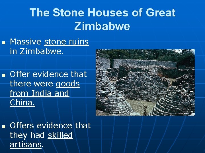 The Stone Houses of Great Zimbabwe n n n Massive stone ruins in Zimbabwe.