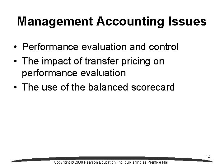 Management Accounting Issues • Performance evaluation and control • The impact of transfer pricing