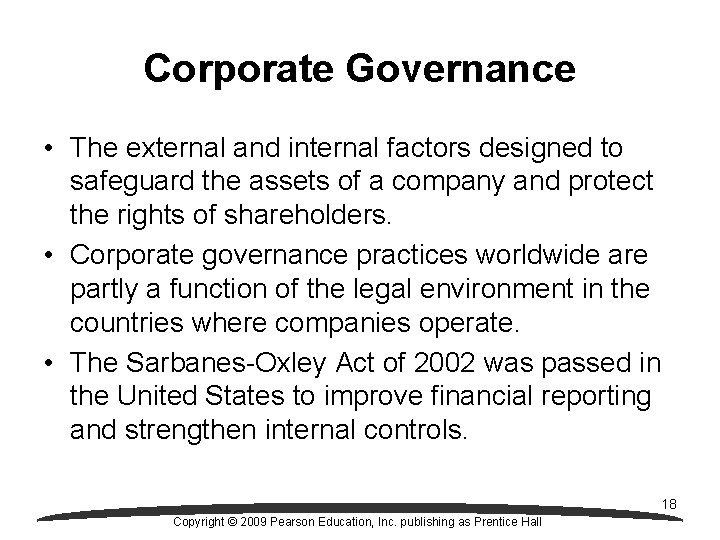Corporate Governance • The external and internal factors designed to safeguard the assets of