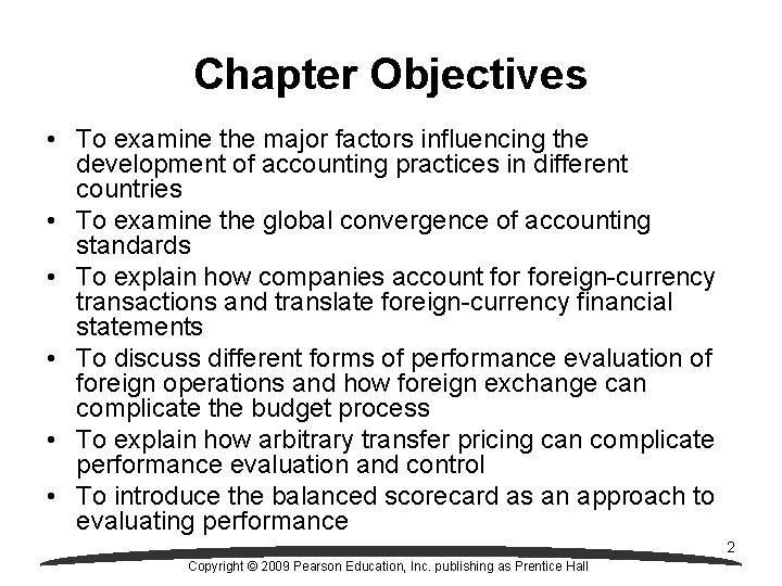 Chapter Objectives • To examine the major factors influencing the development of accounting practices