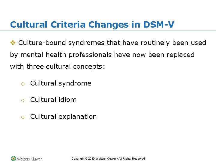 Cultural Criteria Changes in DSM-V v Culture-bound syndromes that have routinely been used by