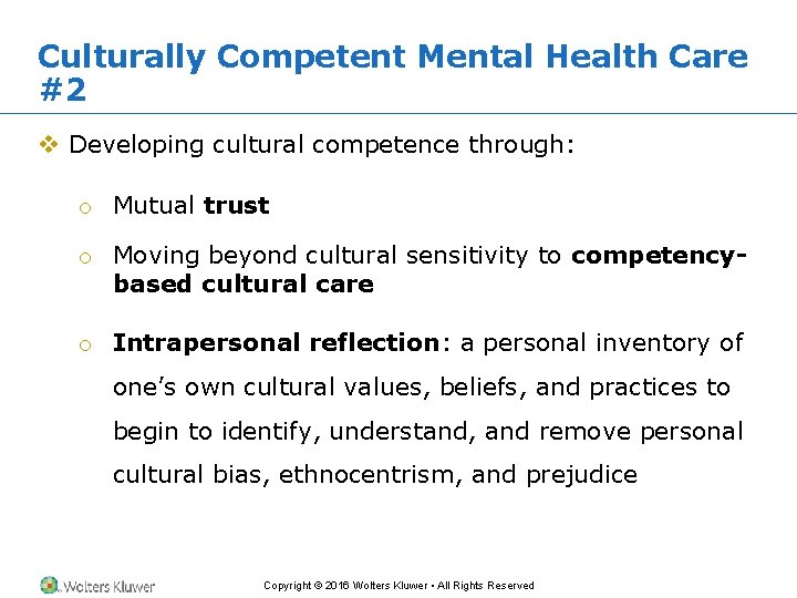 Culturally Competent Mental Health Care #2 v Developing cultural competence through: o Mutual trust