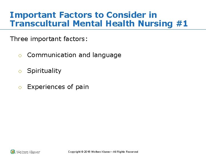 Important Factors to Consider in Transcultural Mental Health Nursing #1 Three important factors: o