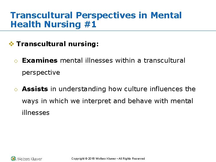 Transcultural Perspectives in Mental Health Nursing #1 v Transcultural nursing: o Examines mental illnesses