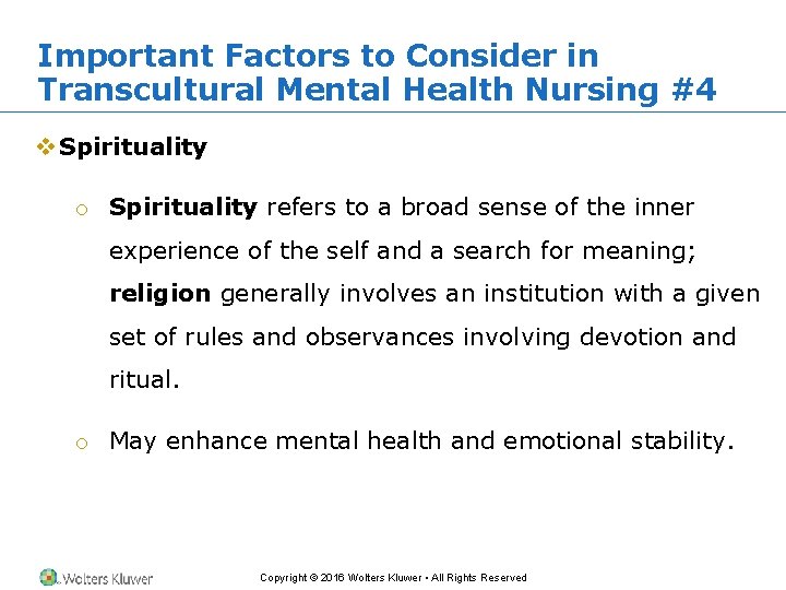 Important Factors to Consider in Transcultural Mental Health Nursing #4 v Spirituality o Spirituality