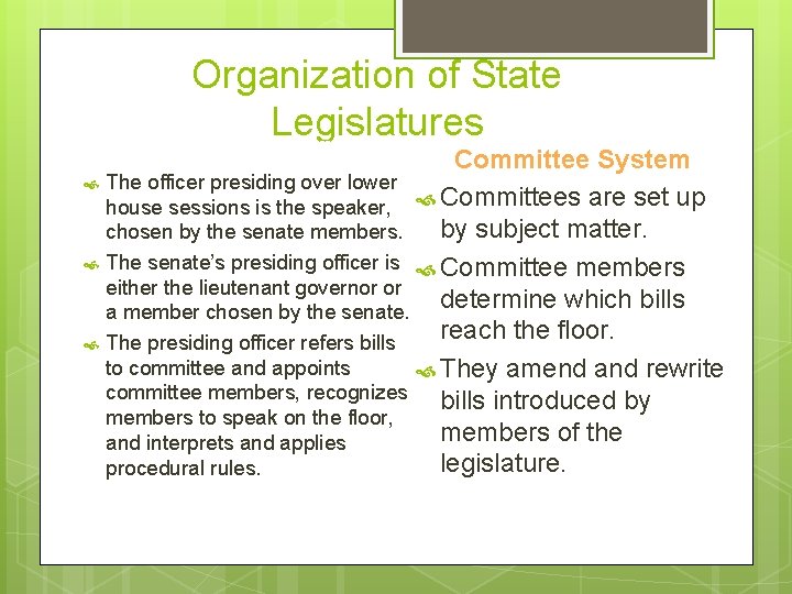 Organization of State Legislatures Presiding Officers Committee System The officer presiding over lower house