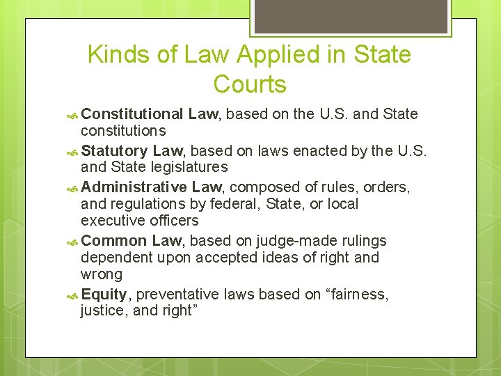 Kinds of Law Applied in State Courts Constitutional Law, based on the U. S.