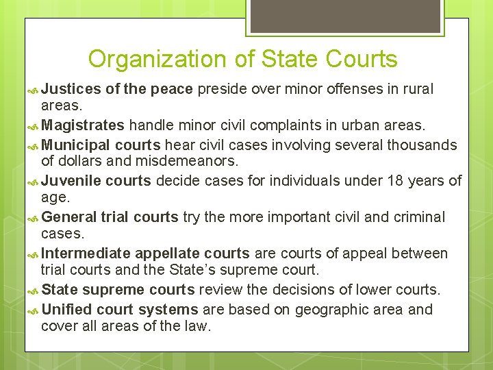 Organization of State Courts Justices of the peace preside over minor offenses in rural