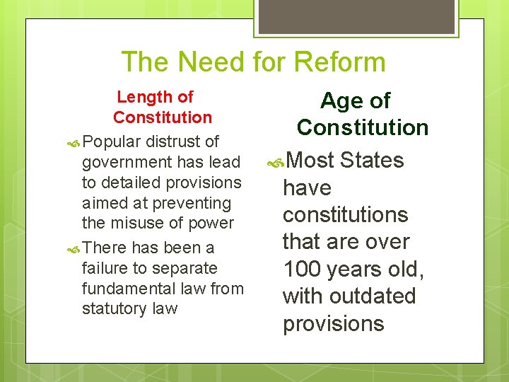 The Need for Reform Length of Constitution Popular distrust of government has lead to