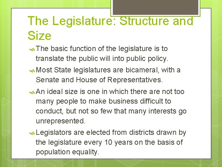 The Legislature: Structure and Size The basic function of the legislature is to translate