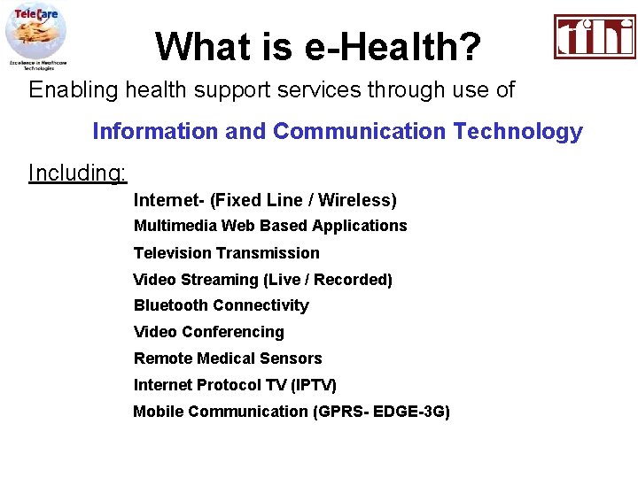 What is e-Health? Enabling health support services through use of Information and Communication Technology