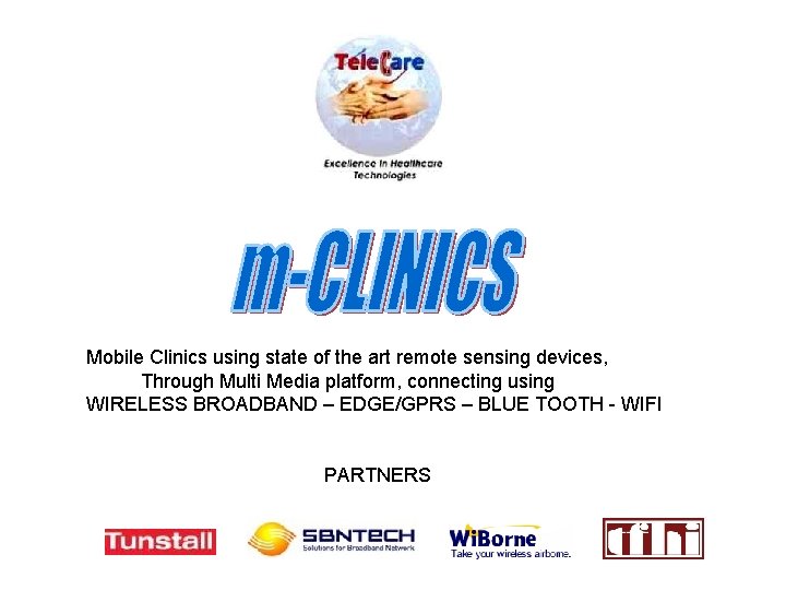 Mobile Clinics using state of the art remote sensing devices, Through Multi Media platform,