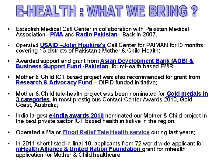  • Establish Medical Call Center in collaboration with Pakistan Medical Association –PMA and