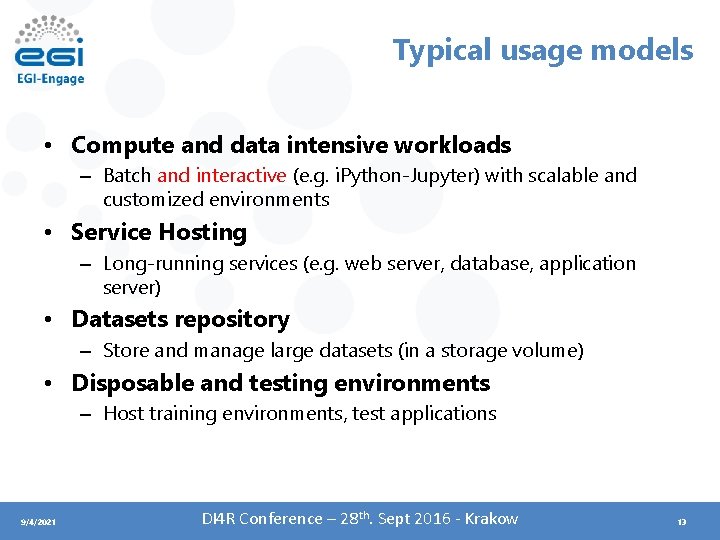 Typical usage models • Compute and data intensive workloads – Batch and interactive (e.