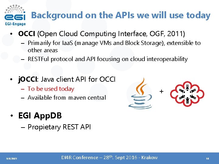 Background on the APIs we will use today • OCCI (Open Cloud Computing Interface,