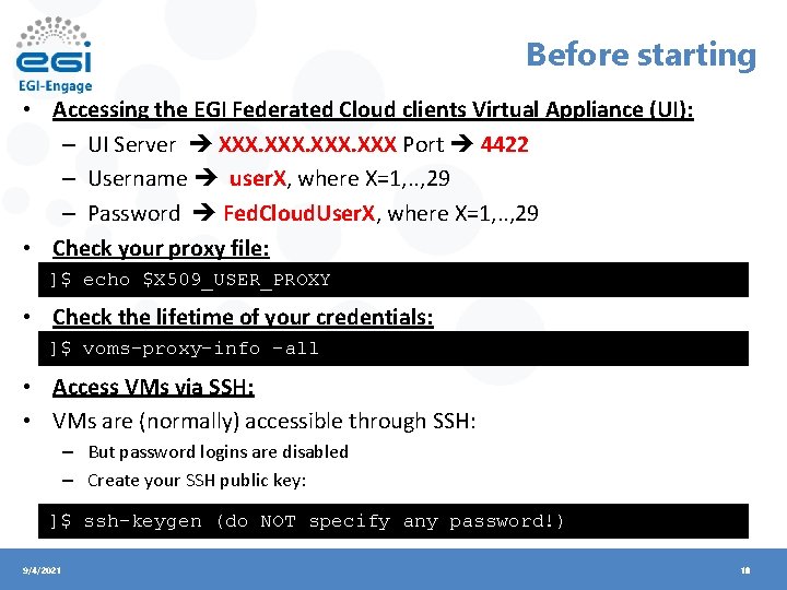 Before starting • Accessing the EGI Federated Cloud clients Virtual Appliance (UI): – UI