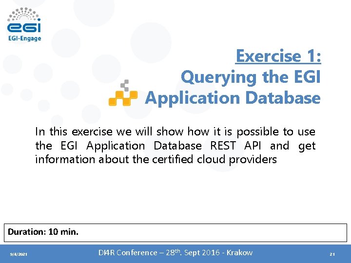 Exercise 1: Querying the EGI Application Database In this exercise we will show it