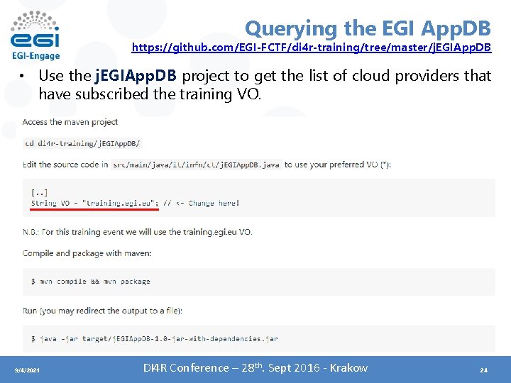 Querying the EGI App. DB https: //github. com/EGI-FCTF/di 4 r-training/tree/master/j. EGIApp. DB • Use