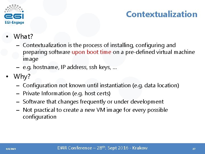 Contextualization • What? – Contextualization is the process of installing, configuring and preparing software