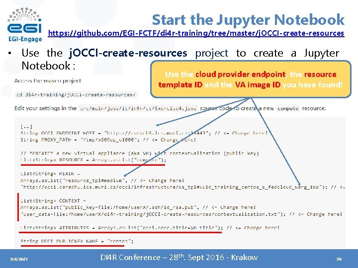 Start the Jupyter Notebook https: //github. com/EGI-FCTF/di 4 r-training/tree/master/j. OCCI-create-resources • Use the j.