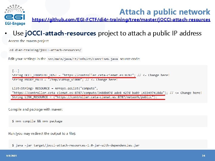 Attach a public network https: //github. com/EGI-FCTF/di 4 r-training/tree/master/j. OCCI-attach-resources • Use j. OCCI-attach-resources