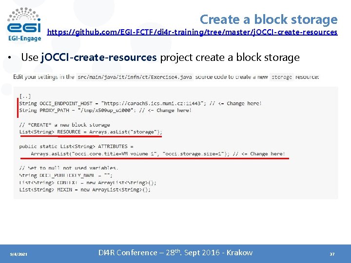 Create a block storage https: //github. com/EGI-FCTF/di 4 r-training/tree/master/j. OCCI-create-resources • Use j. OCCI-create-resources