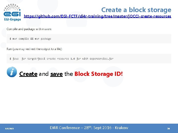 Create a block storage https: //github. com/EGI-FCTF/di 4 r-training/tree/master/j. OCCI-create-resources Create and save the