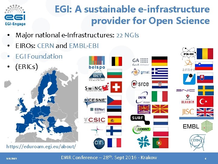 EGI: A sustainable e-infrastructure provider for Open Science • • Major national e-Infrastructures: 22