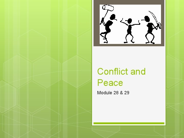 Conflict and Peace Module 28 & 29 