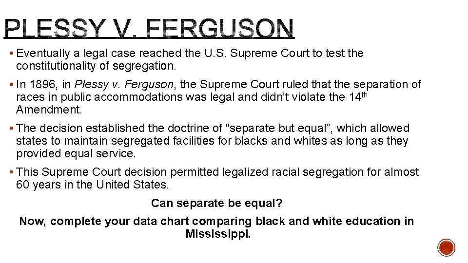 § Eventually a legal case reached the U. S. Supreme Court to test the