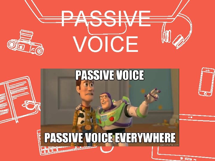 PASSIVE VOICE 