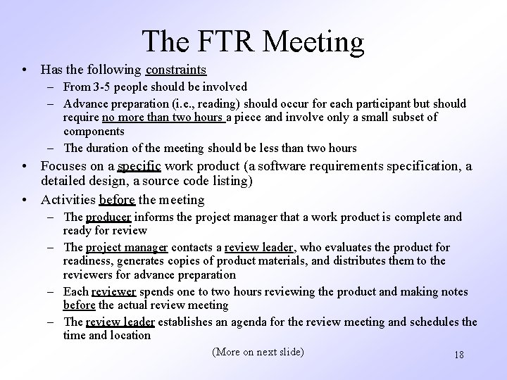 The FTR Meeting • Has the following constraints – From 3 -5 people should