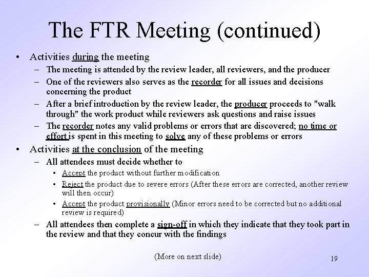 The FTR Meeting (continued) • Activities during the meeting – The meeting is attended