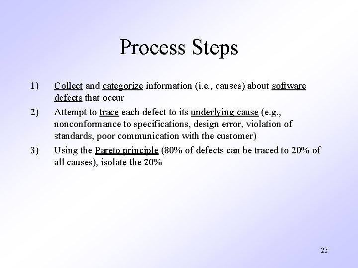 Process Steps 1) 2) 3) Collect and categorize information (i. e. , causes) about