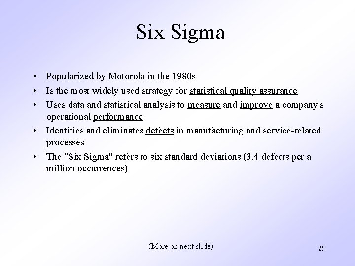 Six Sigma • Popularized by Motorola in the 1980 s • Is the most