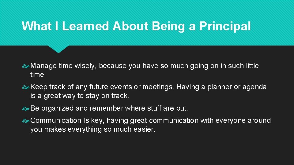 What I Learned About Being a Principal Manage time wisely, because you have so