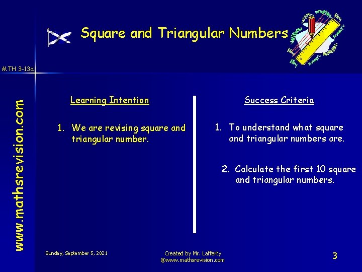 Square and Triangular Numbers www. mathsrevision. com MTH 3 -13 a Learning Intention Success
