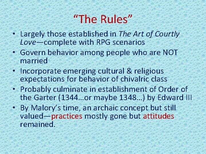 “The Rules” • Largely those established in The Art of Courtly Love—complete with RPG