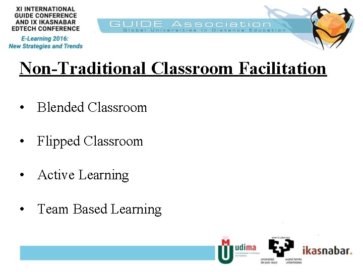 Non-Traditional Classroom Facilitation • Blended Classroom • Flipped Classroom • Active Learning • Team