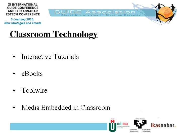 Classroom Technology • Interactive Tutorials • e. Books • Toolwire • Media Embedded in