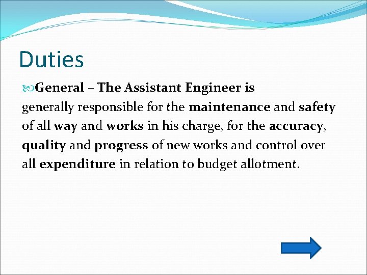 Duties General – The Assistant Engineer is generally responsible for the maintenance and safety