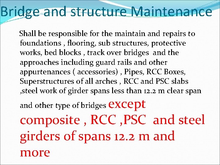 Bridge and structure Maintenance Shall be responsible for the maintain and repairs to foundations