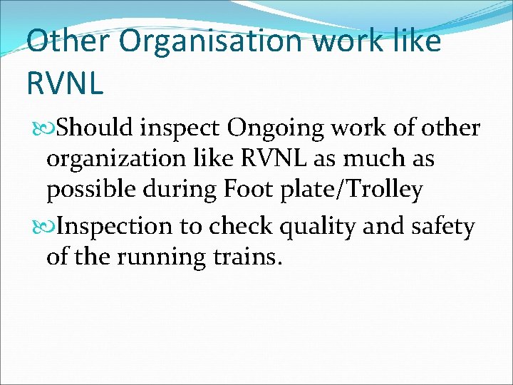 Other Organisation work like RVNL Should inspect Ongoing work of other organization like RVNL