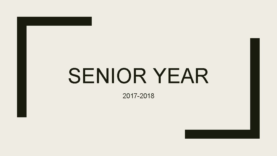 SENIOR YEAR 2017 -2018 