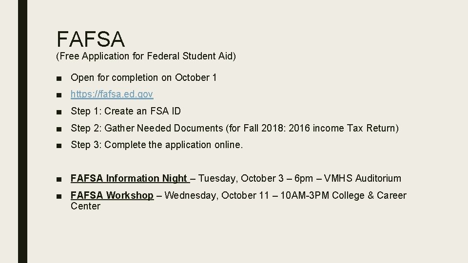 FAFSA (Free Application for Federal Student Aid) ■ Open for completion on October 1