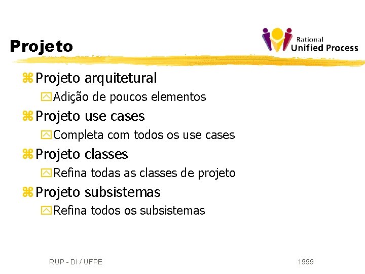 Projeto z Projeto arquitetural y. Adição de poucos elementos z Projeto use cases y.